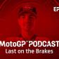 『MotoGP™ Podcast』～トップガン参上！